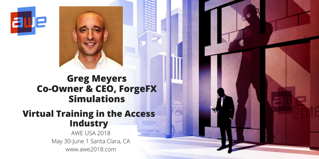 Augmented World Expo, Virtual Training in the Access Industry, Greg Meyers, ForgeFX Simulations CEO