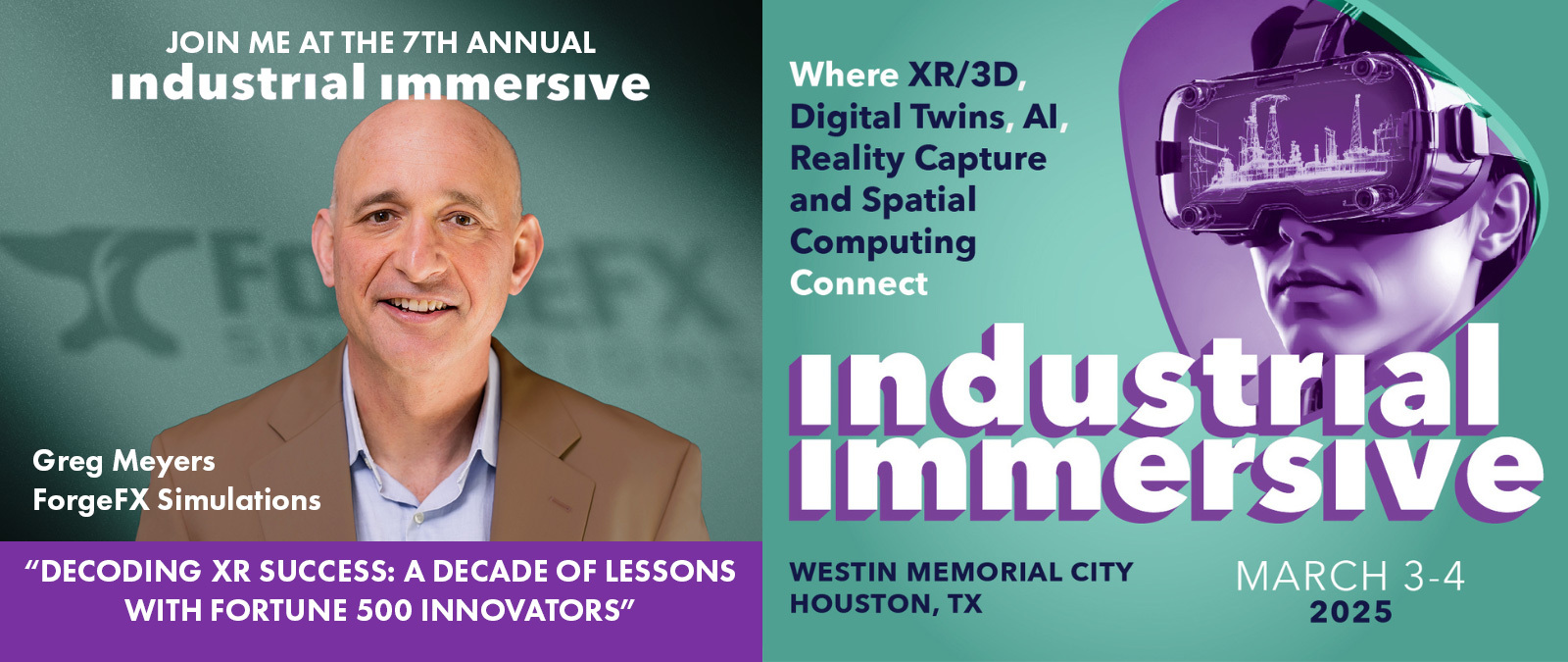 Industrial Immersive 2025, Decoding XR Success: A Decade of Lessons With Fortune 500 Innovators, Greg Meyers, CEO & Co-Founder, ForgeFX Simulations